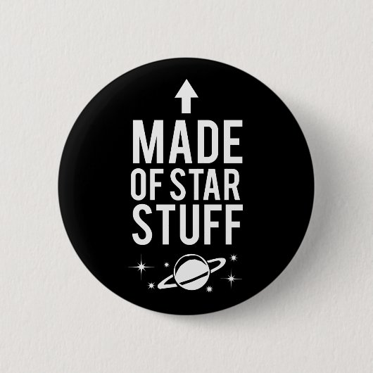 Made of Star Stuff Ronde Button 5,7 Cm (Voorkant)