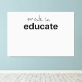 Made to educate teacher canvas afdruk (Insitu (Houten vloer))
