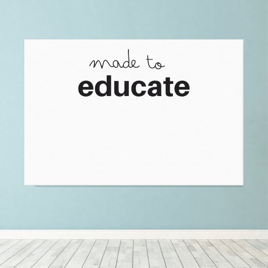 Made to educate teacher canvas afdruk (Insitu (Houten vloer))