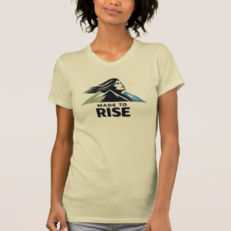 Made to Rise Berg Vrouw Inspirerende Natuur P T-shirt