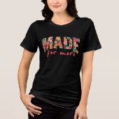 Made to Shine – Floral Bold Design Tri-Blend Shirt (Voorkant)