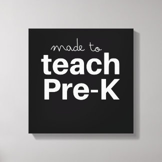 Made to teach prek funny primary school teacher canvas afdruk
