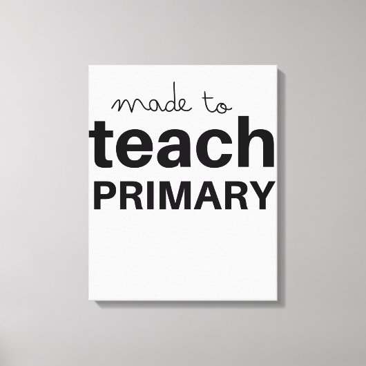 Made to teach prek primary school teacher funny canvas afdruk (Voorkant)