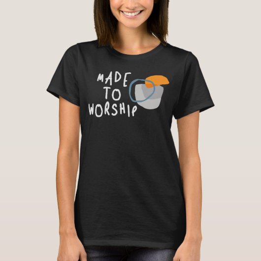 Made to Worship - Inspirerende Christelijke quote T-shirt (Voorkant)