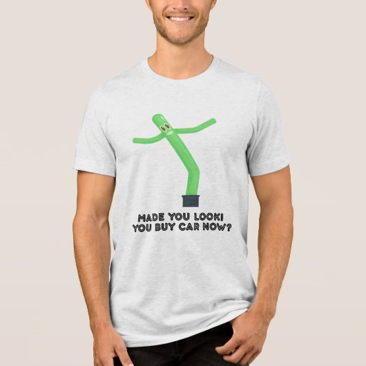 Made You Look! You Buy Car Now? Tri-Blend Shirt (Voorkant)