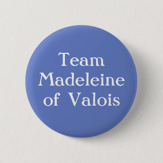 Madeleine van Valois, koningin van Schotland Ronde Button 5,7 Cm