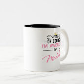 Madeline natuurlijk ben ik Geweldige naam Tweekleurige Koffiemok (Voorkant rechts)