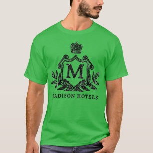 Madison Hotels Funny T-shirt