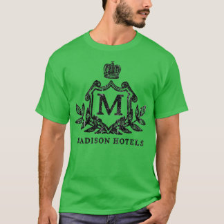 Madison Hotels Funny T-shirt