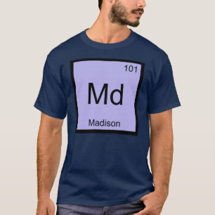 Madison Naam Chemie Element Periodiek Systeem T-shirt