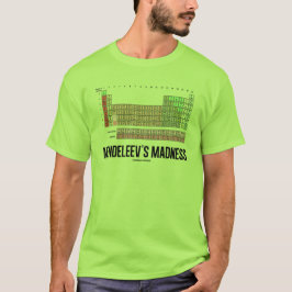 Madness van Mendeleev (periodieke lijst van elemen T-shirt