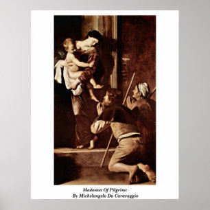 Madonna van Pilgrims van Michelangelo da caravaggi Poster