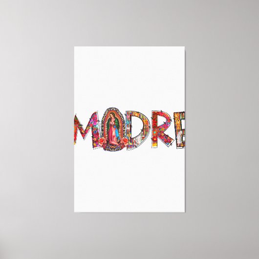 Madre Mexican Moeder Mama Latinx Our Lady of G Canvas Afdruk (Voorkant)