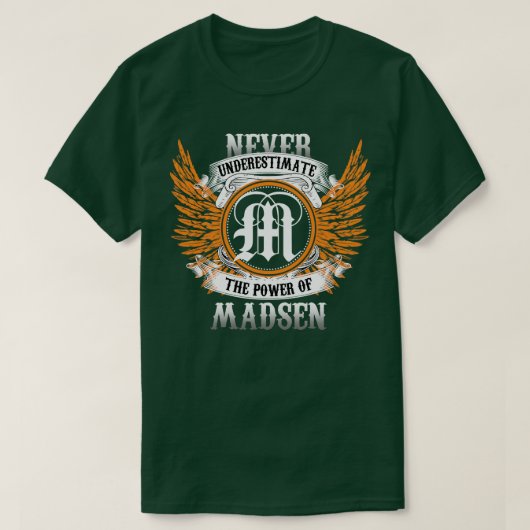 Madsen Name Shirt onderschat nooit de kracht van (Design voorkant)