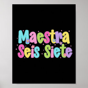 Maestra Seis Siete 67 Spaans tweetalige leraar Fu Poster