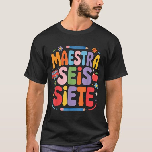 Maestra Seis Siete Teacher Fun School Kids  T-shirt (Voorkant)