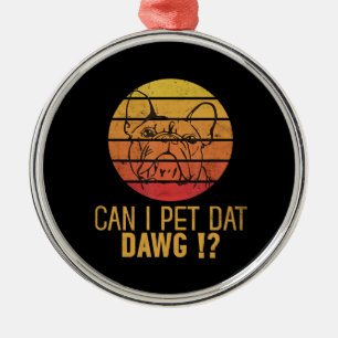Mag ik dat Dawg Bulldog Funny Dog Lover Gifts pett Metalen Ornament