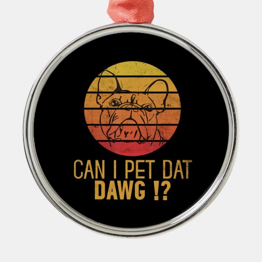 Mag ik dat Dawg Bulldog Funny Dog Lover Gifts pett Metalen Ornament (Voorkant)
