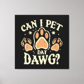 Mag ik dat Dawg petten? Canvas Afdruk (Voorkant)