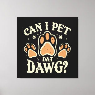 Mag ik dat Dawg petten? Canvas Afdruk