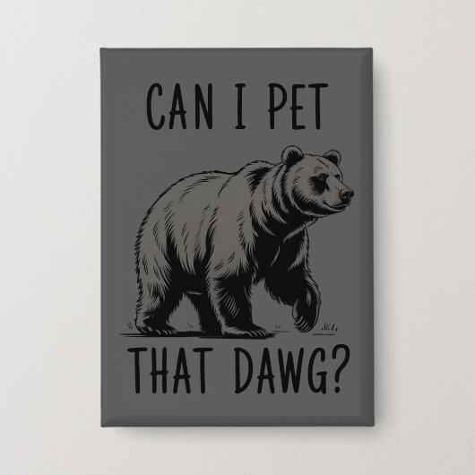 Mag ik die hond aaien? Beer Meme Grappige Hond  Button (Voorkant)