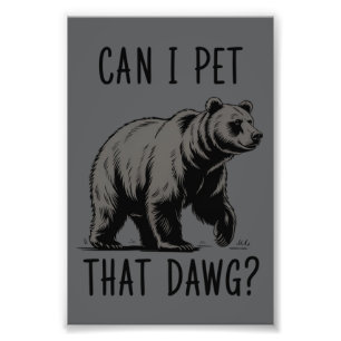 Mag ik die hond aaien? Beer Meme Grappige Hond  Foto Afdruk