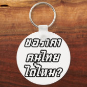 Mag ik een Thaise prijs? ♦ Geschreven in Thai Scri Sleutelhanger (Voorkant)
