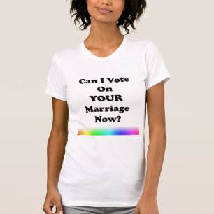 Mag ik nu stemmen over je huwelijk? t-shirt