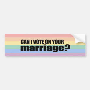 Mag ik stemmen over uw huwelijk? bumpersticker