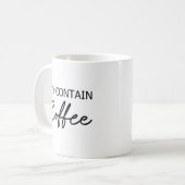 Mag Koffie Bevatten - Typografie Script Citaat Koffiemok (Voorkant links)