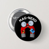Mag-nerd Grappig Nerd Magneet Pun Dark BG Ronde Button 5,7 Cm (Voorkant /achterkant)