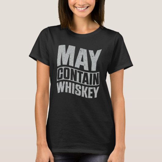 Mag whiskey bevatten t-shirt (Voorkant)