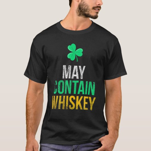 Mag Whiskey Funny Irish St. Patrick's Day bevatten T-shirt (Voorkant)