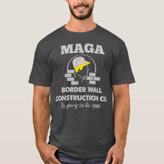 MAGA Border Wall Construction Co Patriotic Pro T-shirt