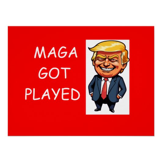 MAGA got played Perfect Poster (Voorkant)