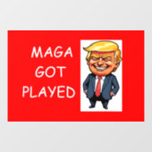 MAGA got played Raamsticker (Vel)
