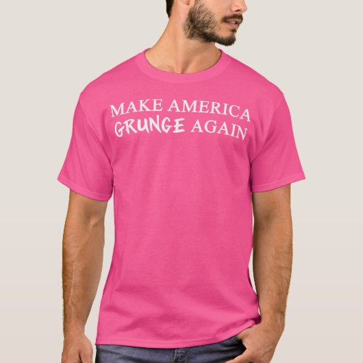 Maga Make America Grunge Again T-shirt (Voorkant)