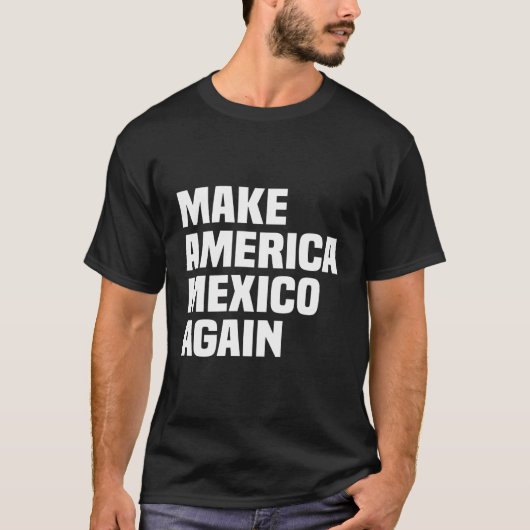 Maga Make America Mexico opnieuw Mannen vrouwen on T-shirt (Voorkant)