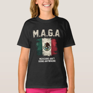 MAGA Mexicanen gaan nergens heen T-shirt