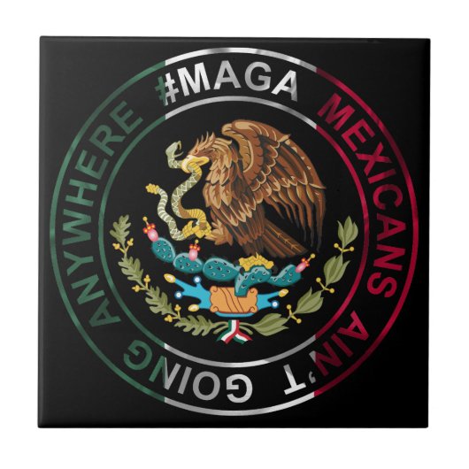 MAGA Mexicanen gaan nergens heen Tegeltje (Voorkant)