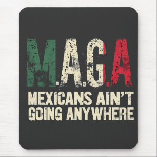MAGA Mexicanen gaan nergens naar toe Muismat