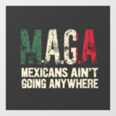 MAGA Mexicanen gaan nergens naar toe Raamsticker (Vel)