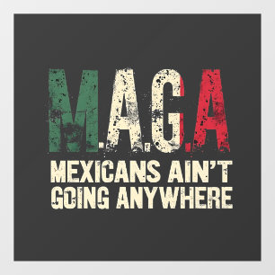 MAGA Mexicanen gaan nergens naar toe Raamsticker