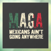 MAGA Mexicanen gaan nergens naar toe Raamsticker (Vel 3)