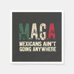MAGA Mexicanen gaan nergens naar toe Servet