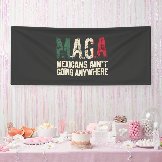 MAGA Mexicanen gaan nergens naar toe Spandoek (Feest)