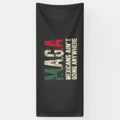 MAGA Mexicanen gaan nergens naar toe Spandoek (Verticaal)