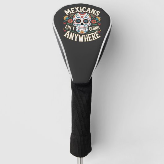 MAGA Mexicanen gaan nergens naartoe Suikerschedel Golfheadcover (Voorkant)