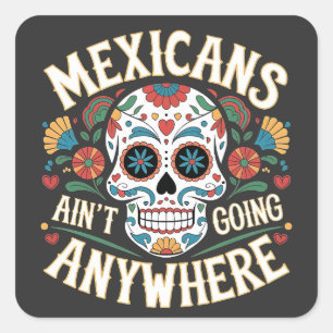 MAGA Mexicanen gaan nergens naartoe Suikerschedel Vierkante Sticker
