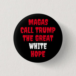 MAGAS NOEMT TRUMP DE GROTE WITTE HOOP RONDE BUTTON 3,2 CM